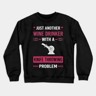 Wine Drinker Knife Throwing Knives Crewneck Sweatshirt